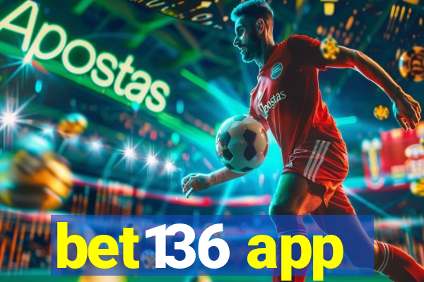 bet136 app